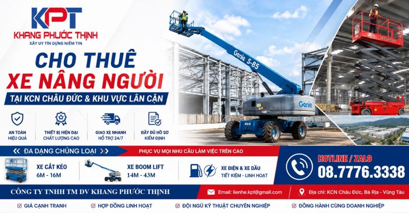 Lộ Diện Đơn Vị Cho Thuê Xe Nâng Người Uy Tín Tại KCN Châu Đức